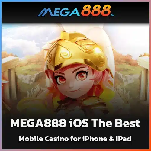 MEGA888-iOS-The-Best-Mobile-Casino-for-iPhone-&-iPad
