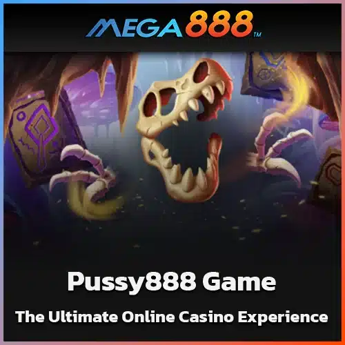 Pussy888-Game-The-Ultimate-Online-Casino-Experience