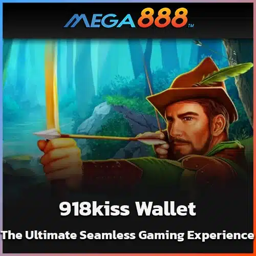 918kiss-Wallet-The-Ultimate-Seamless-Gaming-Experience