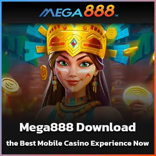 Mega888-Download-Get-the-Best-Mobile-Casino-Experience-Now
