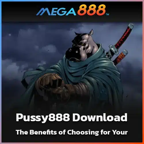 The-Benefits-of-Choosing-Pussy888-Download-for-Your