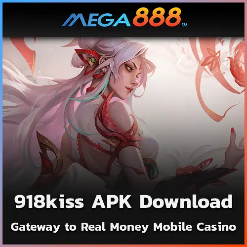 918kiss APK Download Gateway to Real Money Mobile Casino Fun