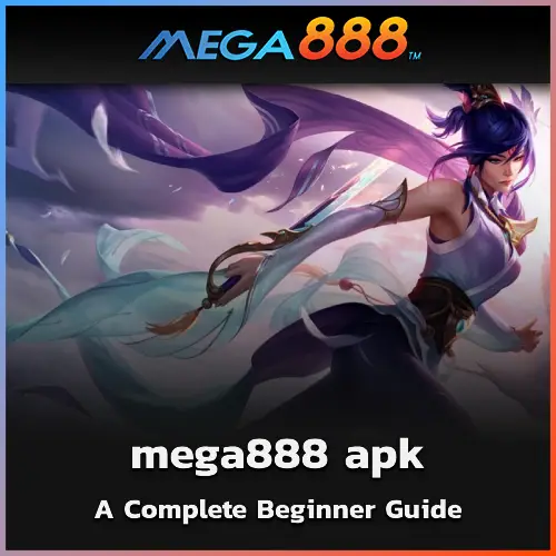A Complete Beginner Guide to mega888 apk