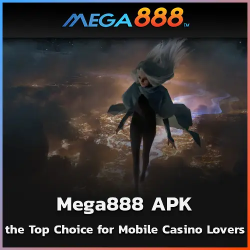 Why Mega888 APK Is the Top Choice for Mobile Casino Lovers