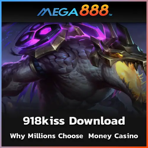 Why Millions Choose 918kiss Download for Real Money Casino