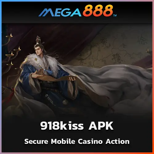 Why Players Trust 918kiss APK for Secure Mobile CasinoAction