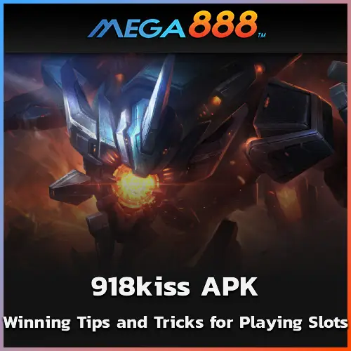 Winning Tips and Tricks for Playing Slots on 918kiss APK